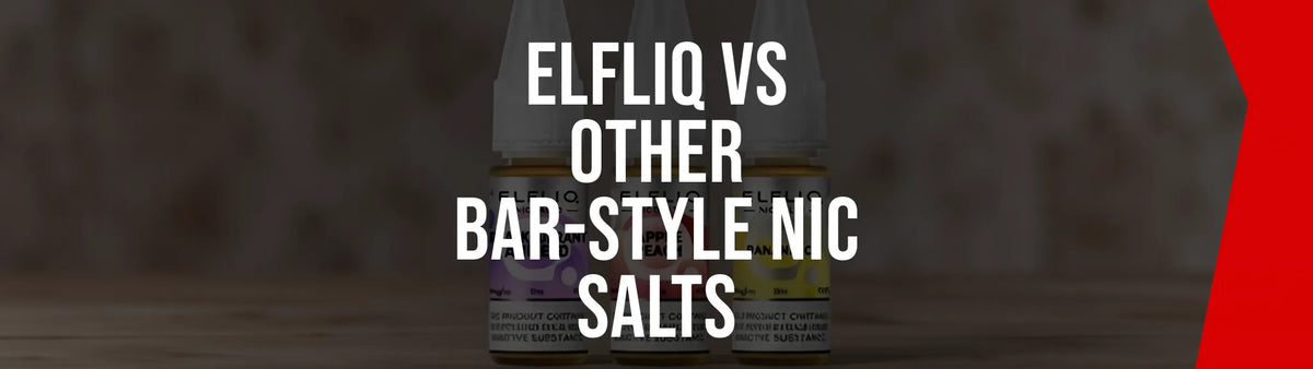 Elfliq, Bar Juice and Elux nic salt ranges