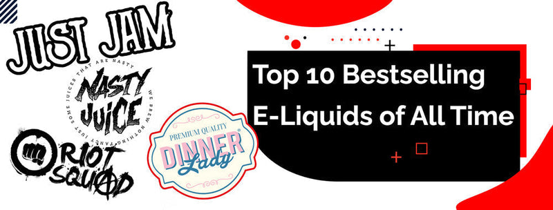 Top 10 Bestselling E-Liquids of All Time: UK's Best Vape Juice