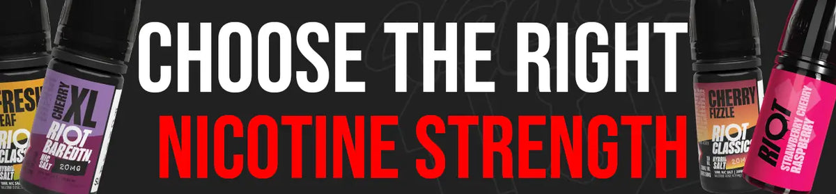 choose nicotine strength riot squad