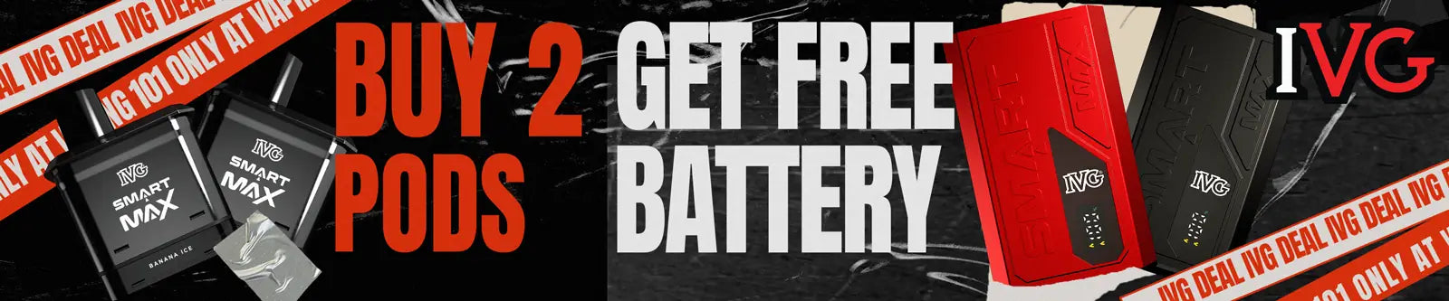 IVG ad promoting buy two pods get free battery with IVG SMART MAX devices.